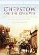 Chepstow and the River Wye (Britain in Old Photographs), Chepstown Museum 