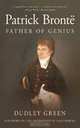 Patrick Bronte: Father of Genius, Dudley Green 