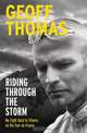 Riding Through the Storm: My Fight Back to Fitness on the Tour de France, Geoff Thomas 