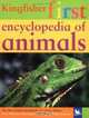 Kingfisher First Encyclopedia of Animals (Kingfisher First Reference), 