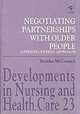 Negotiating Partnerships With Older People: A Person-Centred Approach (Developments in Nursing and Health Care), Brendan McCormack 