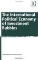 The International Political Economy of Investment Bubbles, Paul Sheeran, Amber Spain 