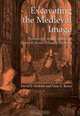 Excavating The Medieval Image: Manuscripts, Artists, Audiences: Essays In Honor Of Sandra Hindman, 