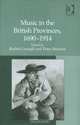 Music in the British Provinces, 1690-1914, Edited by Rachel Cowgill and Peter Holman 