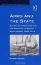 Arms and the State: Sir William Armstrong and the Remaking of British Naval Power, 1854-1914 (Modern Economic and Social History), Marshall J. Bastable 