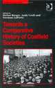 Towards A Comparative History Of Coalfield Societies (Studies in Labour History), 