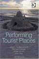 Performing Tourist Places (New Directions in Tourism Analysis), Michael Haldrup, Jonas Larsen, John Urry 