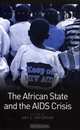 The African State And The AIDS Crisis (Global Health), 