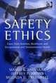 Safety Ethics: Cases From Aviation, Healthcare And Occupational And Environmental Health, Manoj S. Patankar, Jeffrey P. Brown, Melinda D. Treadwell 