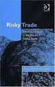 Risky Trade: Infectious Disease in the Era of Global Trade, Ann Marie Kimball 