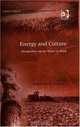Energy And Culture: Perspectives on the Power to Work (Ashgate Studies in Environmental Policy and Practice) (Ashgate Studies in Environmental Policy and ... in Environmental Polic, 
