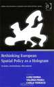 Rethinking European Spatial Policy As a Hologram: Actions, Institutions, Discourses, Edited by Luigi Doria, Valeria Fedeli, Carla Tedesco 