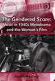 The Gendered Score: Music in 1940s Melodrama and the Woman