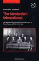 The Amsterdam International: The World Of The International Federation Of Trade Unions (IFTU), 1913-1945 (Studies in Labour History), Geert Van Goethem 