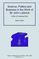 Science, Politics and Business in the Work of Sir John Lubbock (Science, Technology and Culture, 17001945), Mark Patton 