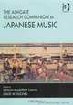 The Ashgate Research Companion to Japanese Music, Alison McQueen Tokita, David W. Hughes 