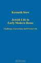 Jewish Life in Early Modern Rome, Kenneth Stow 