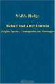 Before and After Darwin: Origins, Species, Cosmogonies, and Ontologies (Variorum Collected Studies), M. J. S. Hodge 