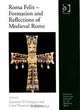 Roma Felix: Formation and Reflections of Medieval Rome, Carol Neuman de Vegvar, Eamonn O Carragain 