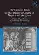The Clement Bible at the Medieval Courts of Naples and Avignon: A Story of Papal Power, Royal Prestige, and Patronage, Cathleen A. Fleck 