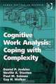 Cognitive Work Analysis: Coping with Complexity (Human Factors in Defence), Daniel P. Jenkins, Neville A. Stanton, Paul M. Salmon, Guy H. Walker 