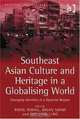 Southeast Asian Culture and Heritage in a Globalising World (Heritage, Culture and Identity), Brian Shaw, and Ooi Giok Ling 