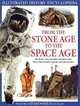 From the Stone Age to The Space Age (Illustrated History Encyclopedia), Philip Brookes 
