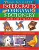 Making Great Papercrafts, Origami, Stationery and Gift Wraps, Kate Lively 