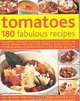 Tomatoes-160 Fabulous Recipes: The Definitive Cook