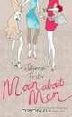 Moan About Men: A Joyful Guide to the Things Men Do That Drive Women Mad, Juliana Foster 