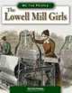 The Lowell Mill Girls (We the People), Alice K. Flanagan 