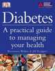 Diabetes : A PRACTICAL GUIDE TO MANAGING YOUR LIFE, Jill Rodgers 