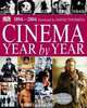 Cinema Year by Year 1894-2004 (Cinema Year by Year), DK Publishing 