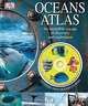 Oceans Atlas: An Amazing Aquatic Adventure, John Woodward 