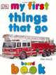 My First Things That Go Board Book, 
