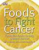 Foods to Fight Cancer: Essential foods to help prevent cancer, Richard Beliveau 