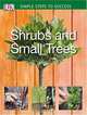 Shrubs and Small Trees: Simple Steps to Success, DK Publishing 