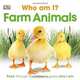 Who Am I? Farm Animals, DK Publishing 