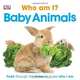Who Am I? Baby Animals, DK Publishing 