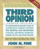 Third Opinion: An International Resource Guide to Alternative Therapy Centers for Treating and Preventing Cancer, Arthritis, Diabetes, HIV/AIDS, MS, CFS, and Other Diseases, John M. Fink 