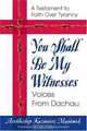 You Shall Be My Witnesses: Voices from Dachau, Kazimierz Majdansk 