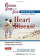 Chicken Soup for the Soul Healthy Living Series: Heart Disease (Chicken Soup for the Soul, Healthy Living Series), Vicki Rackner 