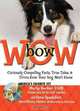 bowWOW!: Curiously Compelling Facts, True Tales, and Trivia Even Your Dog Won