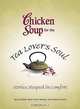 Chicken Soup for the Tea Lovers Soul: Stories Steeped in Comfort, Jack Canfield, Mark Victor Hansen, Patricia Lorenz 
