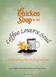 Chicken Soup for the Coffee Lover