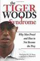 The Tiger Woods Syndrome: Why Men Prowl and How to Not Become the Prey, J.R. Bruns M.D., R. A. Richards II 