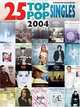 25 Top Pop Singles 2004, 