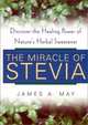 Miracle of Stevia: Discover the Healing Power of Nature