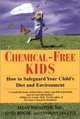 Chemical-Free Kids: How to Safeguard Your Child