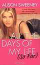 All The Days Of My Life So Far, Alison Sweeney 